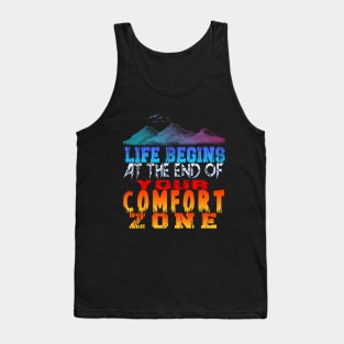 life begins at the end of your comfort zone Tank Top